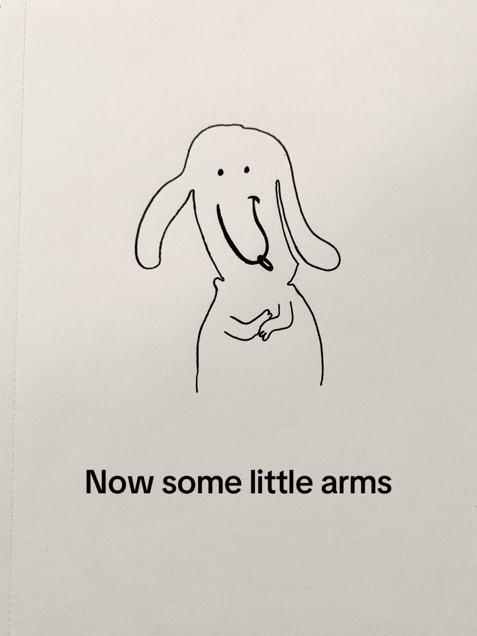 Give him little arms